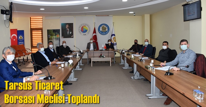 Tarsus Ticaret Borsası Meclisi Toplandı