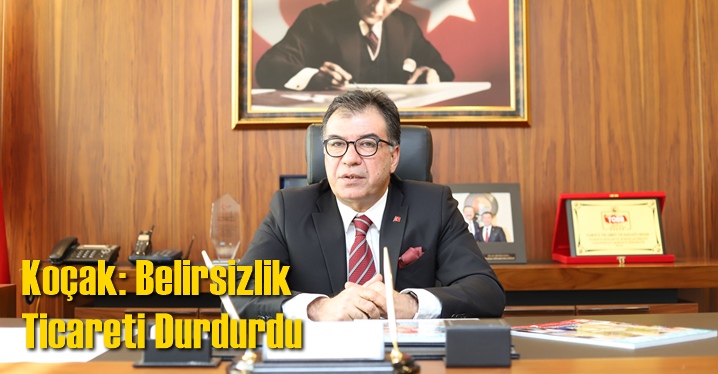 Ko&ccedil;ak: Belirsizlik Ticareti Durdurdu