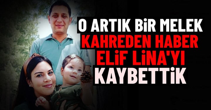 Minik Elif Lina'dan Acı Haber Geldi