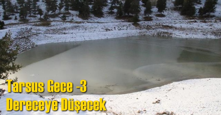 Tarsus Gece -3 Dereceye D&uuml;şecek