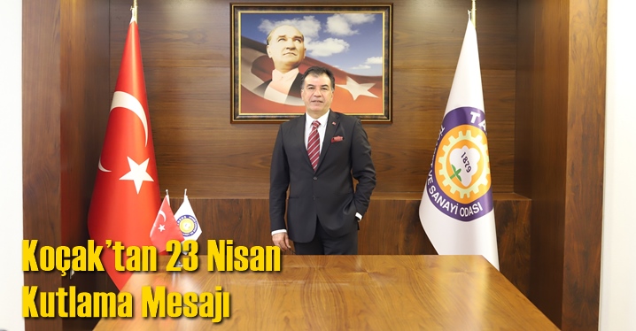 Ko&ccedil;ak&rsquo;tan 23 Nisan Kutlama Mesajı