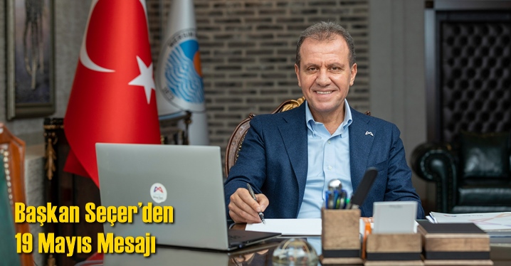 Başkan Se&ccedil;er&rsquo;den 19 Mayıs Mesajı