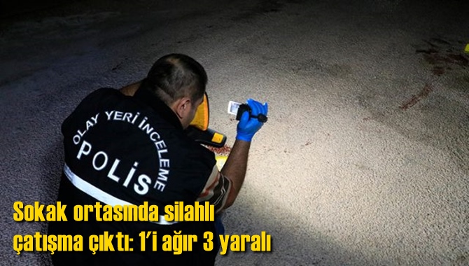 Sokak ortasında silahlı &ccedil;atışma &ccedil;ıktı: 1'i ağır 3 yaralı