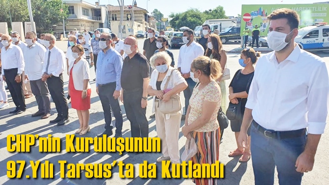 CHP&rsquo;nin Kuruluşunun 97.Yılı Tarsus'ta da Kutlandı