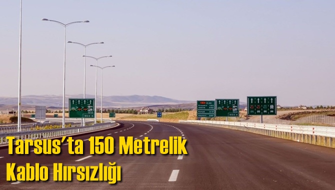 Tarsus'ta 150 Metrelik Kablo Hırsızlığı