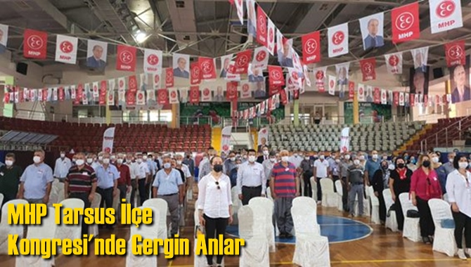 MHP Tarsus İl&ccedil;e Kongresi'nde Gergin Anlar