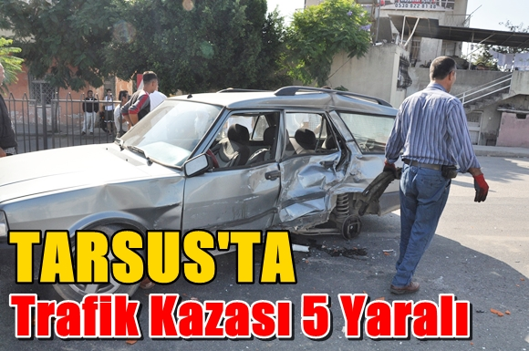 Tarsus'ta Trafik Kazası: 5 Yaralı