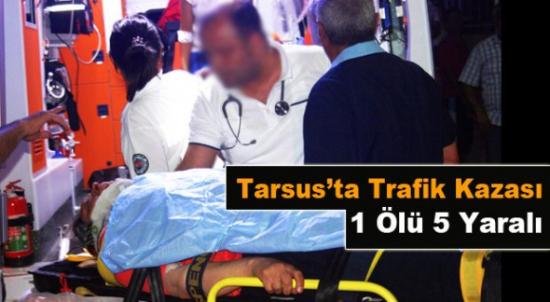 Tarsus’ta Trafik Kazasında Emin Gök Öldü 5 Kişi Yaralandı