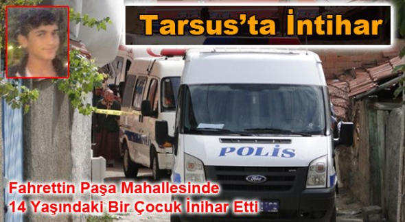 Tarsus’ta 14 Yaşındaki Çocuk İntihar Etti
