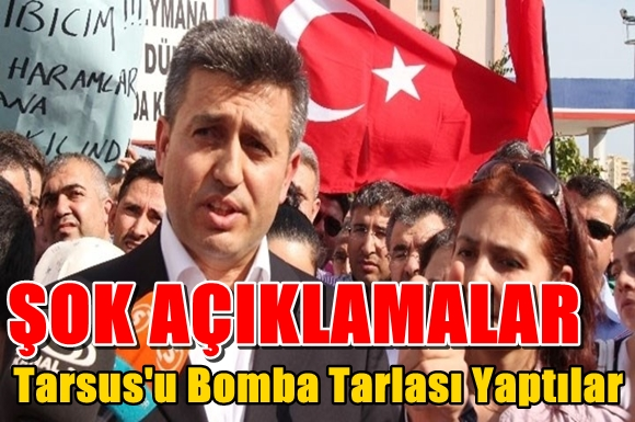 Ali Çengelci;''Tarsus'u Bomba Tarlası Yaptılar''