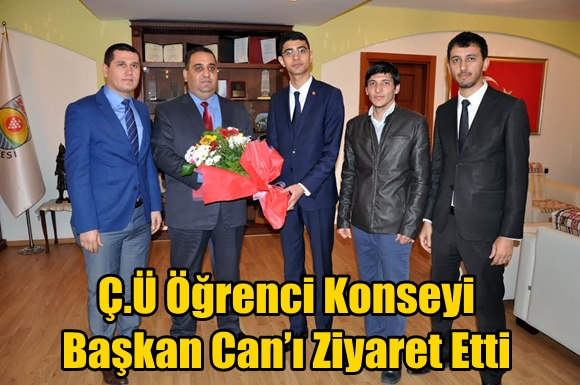 &Ccedil;ukurova &Uuml;niversitesi &Ouml;ğrenci Konseyi Başkan Can&rsquo;ı Ziyaret Etti