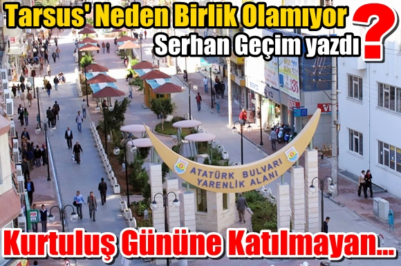 Tarsus Neden Birlik Olamıyor?