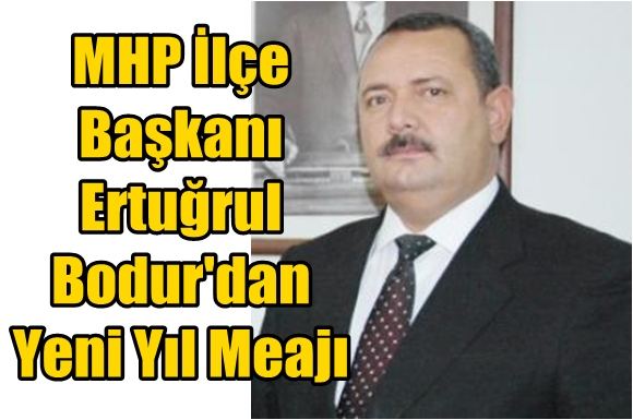 Ertuğrul Bodur'dan Yeni Yıl Mesajı