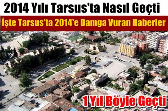 Tarsus'ta 1 Yıl B&ouml;yle Ge&ccedil;ti 2014