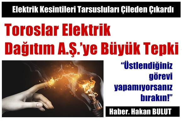 Elektrik Kesintileri Tarsusluları &Ccedil;ileden &Ccedil;ıkardı!