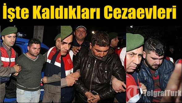 &Ouml;zgecan'ın katillerinin kaldığı cezaevleri