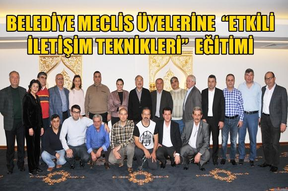 Belediye Meclis &Uuml;yelerine &ldquo;Etkili İletişim Teknikleri&rdquo; Eğitimi