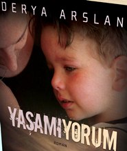 Yeniceli Arslan&rsquo;ın , Yaşamıyorum Adlı Romanı &Ccedil;ıktı